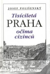 kniha Tisíciletá Praha očima cizinců, Academia 1999