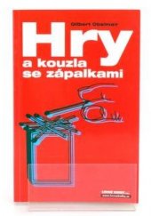 kniha Hry a kouzla se zápalkami bavíme se vtipnými a zajímavými úlohami, Ivo Železný 2003