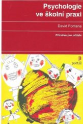 kniha Psychologie ve školní praxi příručka pro učitele, Portál 2010