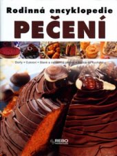 kniha Rodinná encyklopedie pečení dorty, cukroví, slané a celozrnné pečivo, rádce do kuchyně, Rebo 2005