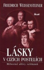 kniha Lásky v cizích postelích milostné aféry velikánů, Ikar 2004