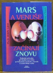 kniha Mars a Venuše začínají znovu praktický průvodce hledáním nové lásky po bolestném rozchodu, rozvodu či ztrátě milované osoby, Práh 1999