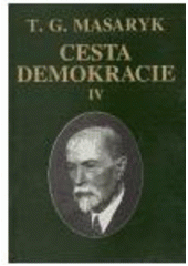 kniha Cesta demokracie 4. - Projevy, články, rozhovory 1929-1937, Ústav Tomáše Garrigua Masaryka 1997