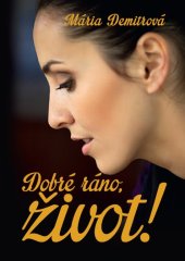 kniha Dobré ráno, život!, Ottovo nakladateľstvo 2013