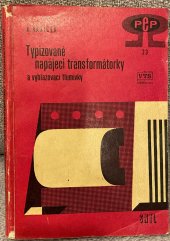 kniha Typizované napájecí transformátorky a vyhlazovací tlumivky Určeno pro konstruktéry a vývojové prac. ve slaboproudém elektrotechn. prům. a pro pokročilejší radioamatéry, SNTL 1963