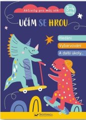 kniha Učím se hrou Hledání, vybarvování a další úkoly Aktivity pro můj věk, Svojtka 2023