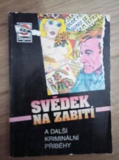 kniha Svědek na zabití a další kriminální příběhy, Pražská vydavatelská společnost 2003