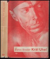 kniha Král Uhel román z uhelného kraje koloradského, Družstevní práce 1932