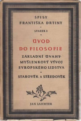 kniha Úvod do filosofie. Část 1, - Díl historický : základní úvahy, myšlenkový vývoj evropského lidstva., Jan Laichter 