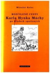 kniha Rozčilené cesty Karla Hynka Máchy po hradech spatřených, Kovalam 1998