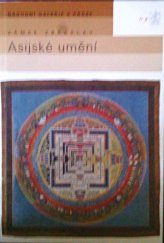 kniha Asijské umění průvodce stálou expozicí Sbírky orientálního umění Národní galerie v Praze, Národní galerie  2006
