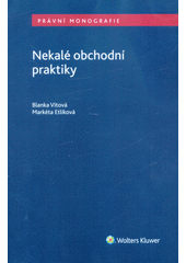 kniha Nekalé obchodní praktiky, Wolters Kluwer 2017