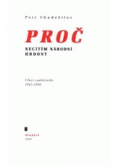 kniha Proč necítím národní hrdost výbor z publicistiky 1967-1998, Dauphin 1999