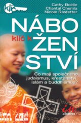 kniha Klíč k náboženství srovnání čtyř největších světových náboženství : [co mají společného judaismus, křesťanství, islám a buddhismus?], Albatros 2006