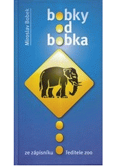 kniha Bobky od Bobka ze zápisníku ředitele zoo, Vašut 2012