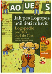 kniha Jak pes Logopes učil děti mluvit logopedie pro děti od 4 do 7 let, CPress 2009