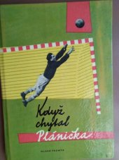 kniha Když chytal Plánička, Mladá fronta 1958