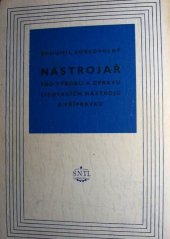 kniha Nástrojář pro výrobu a opravu lisovacích nástrojů a přípravků učební text spec. technologie pro 1. ročník odb. učilišť st. prac. záloh, SNTL 1955