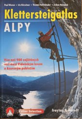 kniha Klettersteigatlas Alpy  více než 900 zajištěných cest mezi Vídeňským lesem a Azurovým pobřežím, Freytag & Berndt 2016