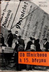 kniha Od Mnichova k 15. březnu příspěvek k politickému vývoji českých zemí za pomnichovské republiky, SNPL 1959