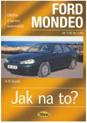 kniha Údržba a opravy automobilů Ford Mondeo limuzína, hatchback, kombi : zážehové motory ..., vznětové motory ..., Kopp 2007
