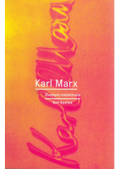 kniha Karl Marx Životopis intelektuála, Paseka 2013