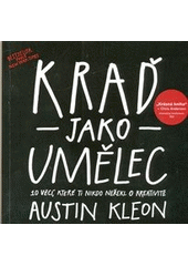 kniha Kraď jako umělec 10 věcí, které ti nikdo neřekl o kreativitě, Jan Melvil 2012