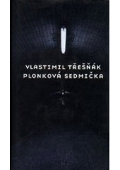 kniha Plonková sedmička (texty), Torst 1998