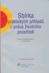 kniha Sbírka praktických příkladů z práva životního prostředí, Wolters Kluwer 2010