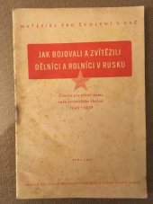 kniha Jak bojovali a zvítězili dělníci a rolníci v Rusku osnova pro první thema r. stranického školení 1949-1950, s.n. 1949