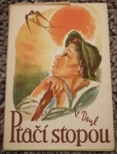 kniha Ptačí stopou Román pro mládež, Doležalovo nakladatelství, Antonín Doležal 1946