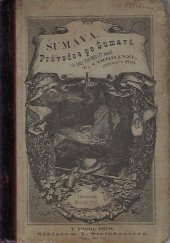 kniha Šumava průvodce po Šumavě, Nákladem V. Steinhausera 1878