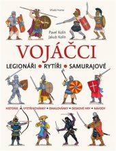 kniha Vojáčci legionáři - rytíři - samurajové, Mladá fronta 2018