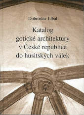 kniha Katalog gotické architektury v České republice do husitských válek, Unicornis 2001