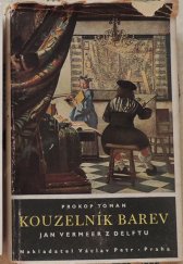 kniha Kouzelník barev Jan Vermeer z Delftu : životopisné romaneto, Václav Petr 1940