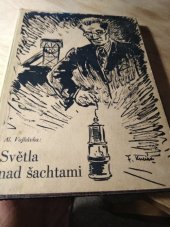 kniha Světla nad šachtami [román z hornického prostředí], Jar. Strojil 1944