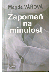 kniha Zapomeň na minulost, Šulc - Švarc 2021