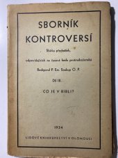 kniha Sborník kontroversí Díl III., - Co je v bibli? - sbírka přednášek, odpovídajících na časová hesla protináboženská., Lidové knihkupectví 1934