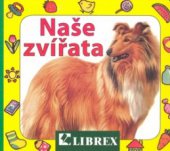 kniha Naše zvířata, Librex 2010