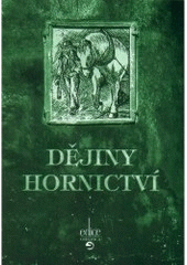 kniha Dějiny hornictví, aneb, Jak to bylo s uhlím na Ostravsku, Repronis 2005