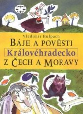 kniha Báje a pověsti z Čech a Moravy. Královéhradecko, Libri 2003