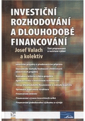 kniha Investiční rozhodování a dlouhodobé financování, Ekopress 2010