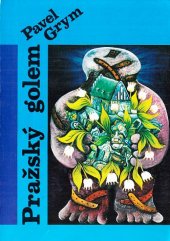 kniha Pražský golem kapitola z dějin královského města, Státní židovské muzeum 1992