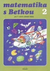 kniha Matematika s Betkou 2 pro 7. ročník základní školy, Scientia 1997