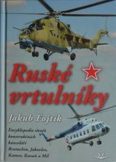 kniha Ruské vrtulníky encyklopedie strojů konstrukčních kanceláří Bratuchin, Jakovlev, Kamov, Kazaň a Mil, Svět křídel 2009