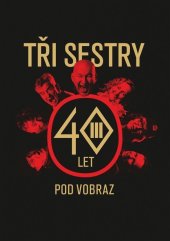 kniha Tři sestry 40 let pod vobraz, Daranus 2025
