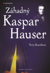 kniha Záhadný Kaspar Hauser, Grada 2009