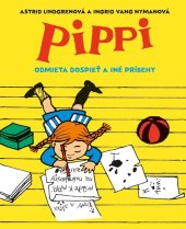 kniha Pippi odmieta dospieť a iné príbehy, Slovart 2025
