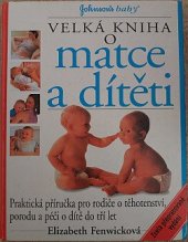 kniha Velka kniha o matce a dítěti , Perfekt 2008