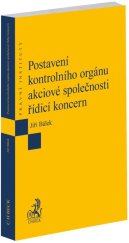 kniha Postavení kontrolního orgánu akciové společnosti řídicí koncern, C.H.Beck 2025
